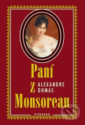 Kniha: Paní z Monsoreau (Alexandre Dumas). Vyšehrad, 2001 Kniha: Paní z Monsoreau (Alexandre Dumas). Vyšehrad, 2001