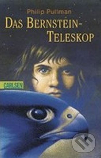 Kniha: Das Bernstein-Teleskop (Philip Pullman). Carlsen Verlag, 2003 Kniha: Das Bernstein-Teleskop (Philip Pullman). Carlsen Verlag, 2003