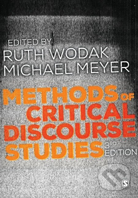 Kniha: METHODS OF CRITICAL DISCOURSE (Ruth Wodak). Sage Publications, 2015 Kniha: METHODS OF CRITICAL DISCOURSE (Ruth Wodak). Sage Publications, 2015