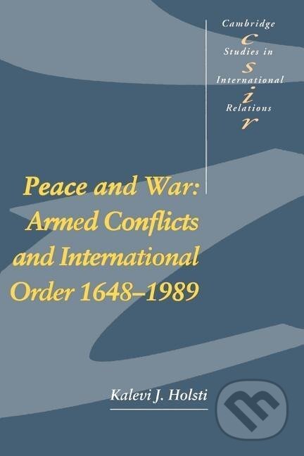 Kniha: Peace and War (Kalevi J. Holsti). Cambridge University Press, 1991 Kniha: Peace and War (Kalevi J. Holsti). Cambridge University Press, 1991