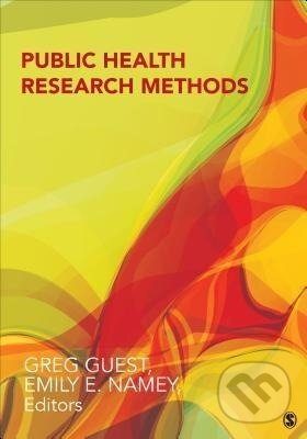 Kniha: Guest, G: Public Health Research Methods (Greg Guest). Sage Publications, 2014 Kniha: Guest, G: Public Health Research Methods (Greg Guest). Sage Publications, 2014