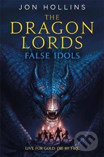 Kniha: The Dragon Lords 2: False Idols (Jim Hollins). Orbit, 2017 Kniha: The Dragon Lords 2: False Idols (Jim Hollins). Orbit, 2017