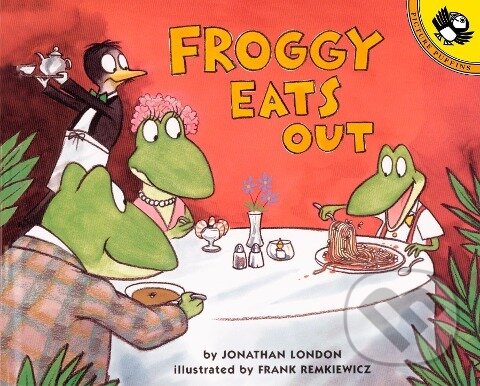 Kniha: Froggy Eats Out (Jonathan London). Penguin Books, 2003 Kniha: Froggy Eats Out (Jonathan London). Penguin Books, 2003