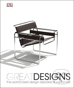 Kniha: Great Designs (DK). Dorling Kindersley, 2013 Kniha: Great Designs (DK). Dorling Kindersley, 2013