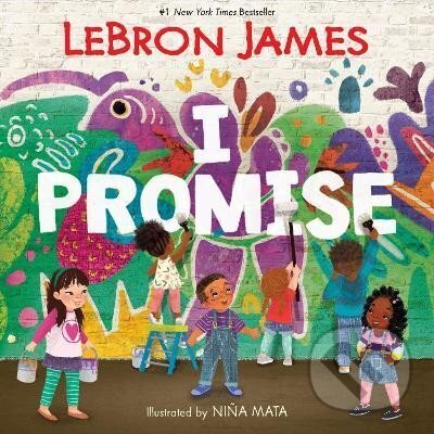 Kniha: I Promise (LeBron James). HarperCollins, 2020 Kniha: I Promise (LeBron James). HarperCollins, 2020