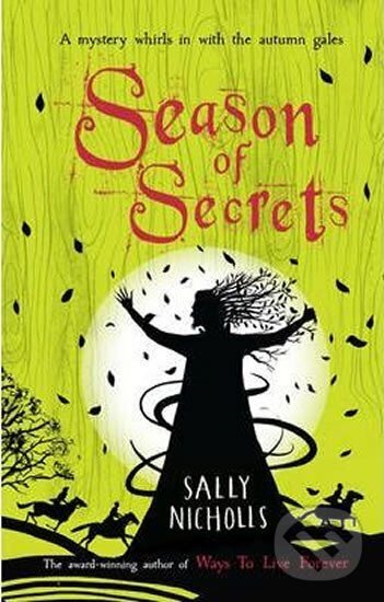 Kniha: Season of Secrets (Sally Nicholls). Scholastic, 2009 Kniha: Season of Secrets (Sally Nicholls). Scholastic, 2009