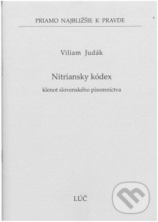Kniha: Nitriansky kódex (Viliam Judák). , 2025 Kniha: Nitriansky kódex (Viliam Judák). , 2025