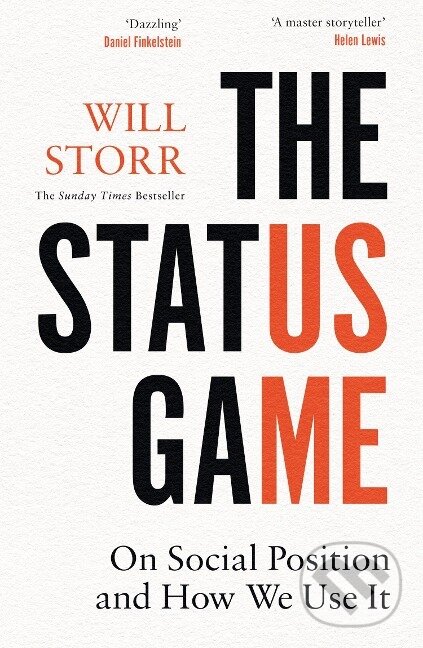 Kniha: The Status Game (Will Storr). , 2021 Kniha: The Status Game (Will Storr). , 2021