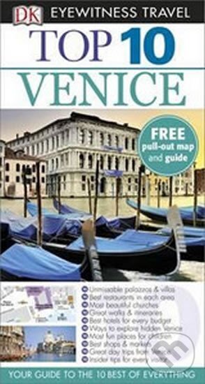 Kniha: Venice - Top 10 DK Eyewitness Travel Guide (Dorling Kindersley). Dorling Kindersley, 2015 Kniha: Venice - Top 10 DK Eyewitness Travel Guide (Dorling Kindersley). Dorling Kindersley, 2015