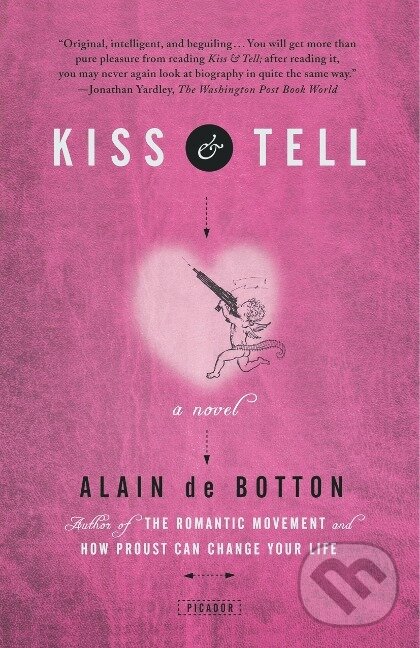 Kniha: Kiss & Tell (Alain de Botton). , 2000 Kniha: Kiss & Tell (Alain de Botton). , 2000