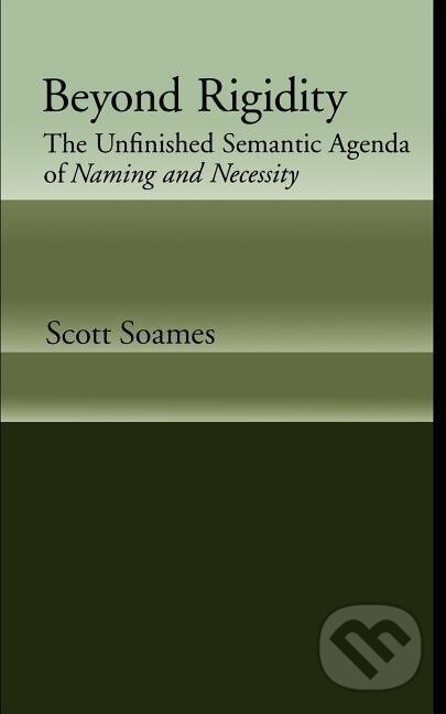 Kniha: Beyond Rigidity (Scott Soames). Oxford University Press, 2003 Kniha: Beyond Rigidity (Scott Soames). Oxford University Press, 2003