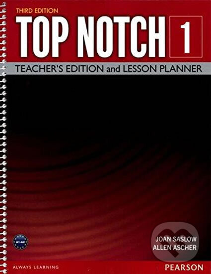 Kniha: Top Notch 1 Teacher Edition & Lesson Planner (Allen Ascher M. a Joan Saslow). Pearson, 2015 Kniha: Top Notch 1 Teacher Edition & Lesson Planner (Allen Ascher M. a Joan Saslow). Pearson, 2015