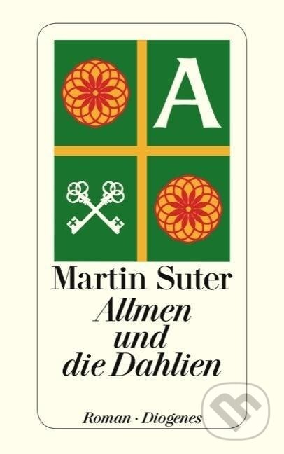 Kniha: Allmen und die Dahlien (Martin Suter). Diogenes Verlag, 2014 Kniha: Allmen und die Dahlien (Martin Suter). Diogenes Verlag, 2014