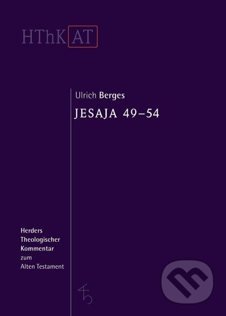 Kniha: Jesaja 49-54 (Ulrich Berges). Herder Verlag, 2015 Kniha: Jesaja 49-54 (Ulrich Berges). Herder Verlag, 2015