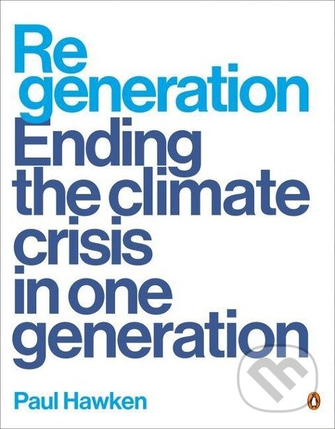 Kniha: Regeneration (Paul Hawken). Penguin Books, 2021 Kniha: Regeneration (Paul Hawken). Penguin Books, 2021