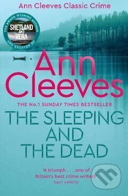 Kniha: The Sleeping and the Dead (Ann Cleevesová). Pan Macmillan, 2022 Kniha: The Sleeping and the Dead (Ann Cleevesová). Pan Macmillan, 2022