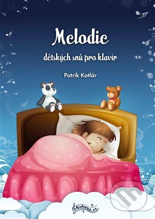 Kniha: Melodie dětských snů pro klavír (Patrik Kotlár). Notovna.cz, 2025 Kniha: Melodie dětských snů pro klavír (Patrik Kotlár). Notovna.cz, 2025