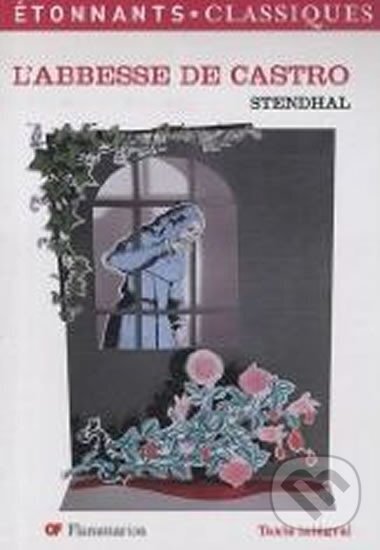 Kniha: L´abesse de Castro (Stendhal). Flammarion, 2011 Kniha: L´abesse de Castro (Stendhal). Flammarion, 2011