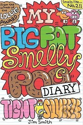 Kniha: My Big Fat Smelly Poo Diary 2 (Jim Smith). Scholastic, 2025 Kniha: My Big Fat Smelly Poo Diary 2 (Jim Smith). Scholastic, 2025