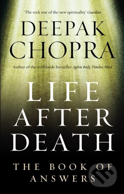 Kniha: Life After Death (Dr Deepak Chopra). Rider & Co, 2008 Kniha: Life After Death (Dr Deepak Chopra). Rider & Co, 2008