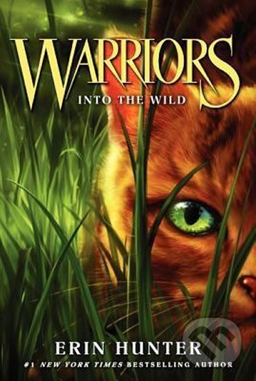 Kniha: Warriors 1 : Into the Wild (Erin Hunterová). HarperCollins Publishers, 2015 Kniha: Warriors 1 : Into the Wild (Erin Hunterová). HarperCollins Publishers, 2015
