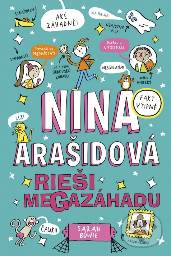 Kniha: Nina Arašidová rieši megazáhadu (Sarah Bowie). Stonožka, 2025 Kniha: Nina Arašidová rieši megazáhadu (Sarah Bowie). Stonožka, 2025