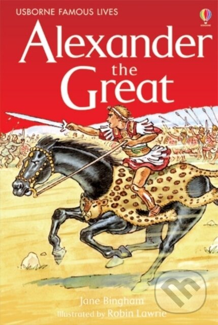 Kniha: Alexander the Great (Jane Bingham). Usborne, 2004 Kniha: Alexander the Great (Jane Bingham). Usborne, 2004