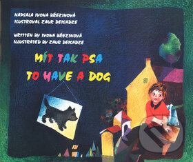 Kniha: Mít tak psa - To have a dog (Ivona Březinová a Zaur Deisadze). Svoboda Servis, 2005 Kniha: Mít tak psa - To have a dog (Ivona Březinová a Zaur Deisadze). Svoboda Servis, 2005