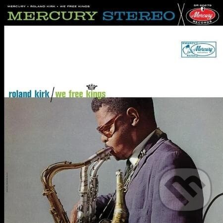 Hudební CD: Roland Kirk: We Free Kings LP (Universal Music). Universal Music, 2025 Hudební CD: Roland Kirk: We Free Kings LP (Universal Music). Universal Music, 2025