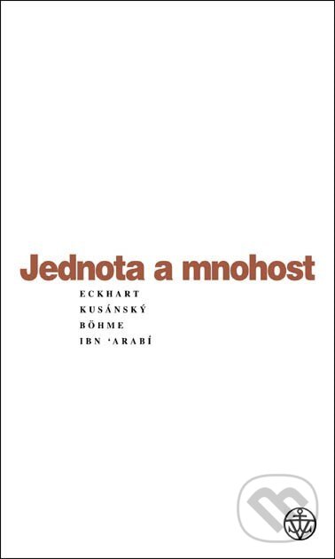 Kniha: Jednota a mnohost (Eckhart Kusánský). Vyšehrad, 2003 Kniha: Jednota a mnohost (Eckhart Kusánský). Vyšehrad, 2003