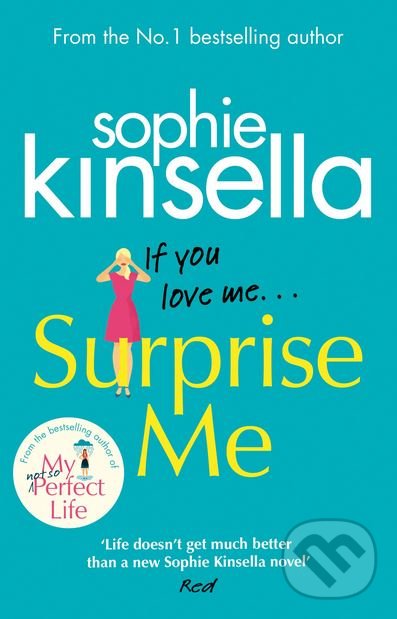 Kniha: Surprise Me (Sophie Kinsella). Black Swan, 2018 Kniha: Surprise Me (Sophie Kinsella). Black Swan, 2018