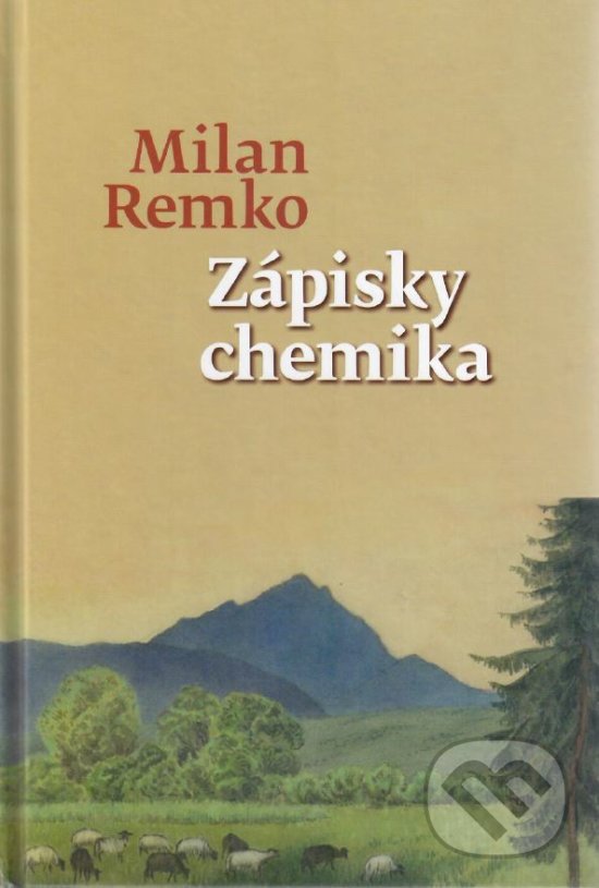 Kniha: Zápisky chemika (Milan Remko). Remedika, 2018 Kniha: Zápisky chemika (Milan Remko). Remedika, 2018