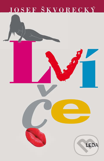Kniha: Lvíče (Josef Škvorecký). Leda, 2018 Kniha: Lvíče (Josef Škvorecký). Leda, 2018
