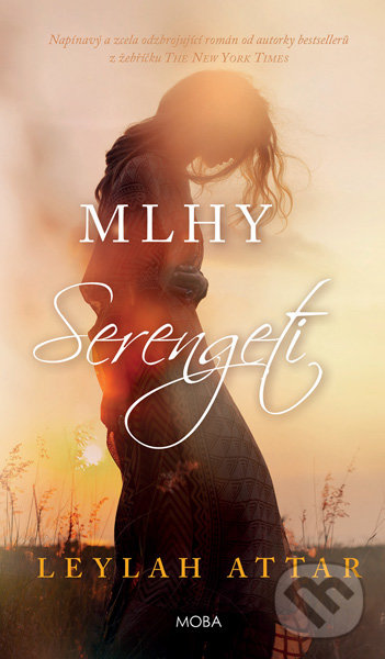 Kniha: Mlhy Serengeti (Leylah Attar). Moba, 2018 Kniha: Mlhy Serengeti (Leylah Attar). Moba, 2018
