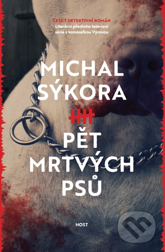 Kniha: Pět mrtvých psů (Michal Sýkora). Host, 2018 Kniha: Pět mrtvých psů (Michal Sýkora). Host, 2018
