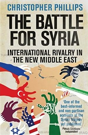 Kniha: The Battle for Syria (Christopher Phillips). Yale University Press, 2018 Kniha: The Battle for Syria (Christopher Phillips). Yale University Press, 2018