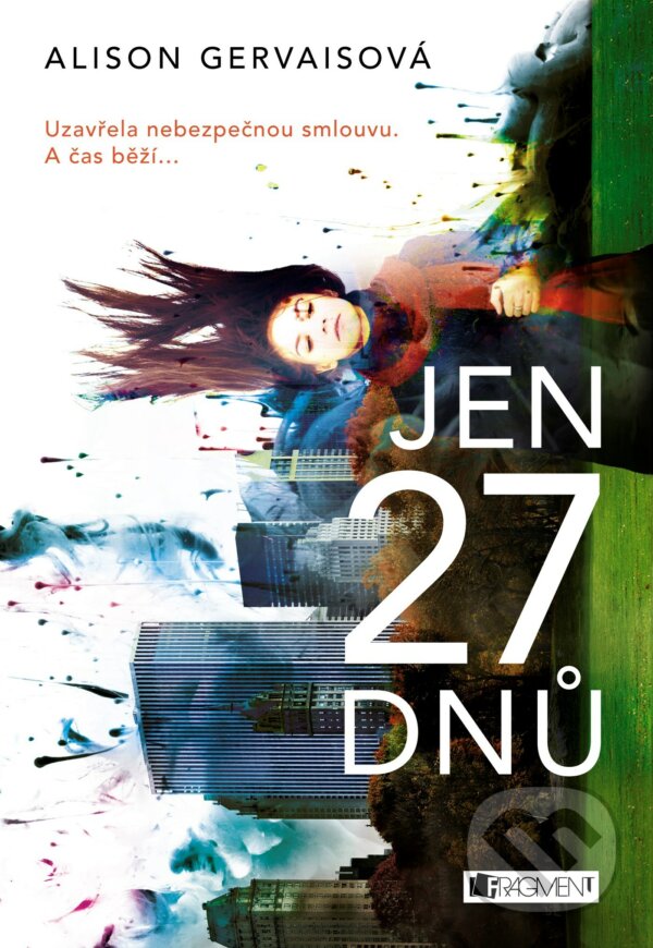 Kniha: Jen 27 dnů (Alison Gervais). Nakladatelství Fragment, 2018 Kniha: Jen 27 dnů (Alison Gervais). Nakladatelství Fragment, 2018