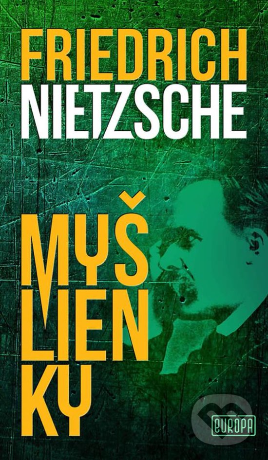 Kniha: Myšlienky (Friedrich Nietzsche). Európa, 2018 Kniha: Myšlienky (Friedrich Nietzsche). Európa, 2018