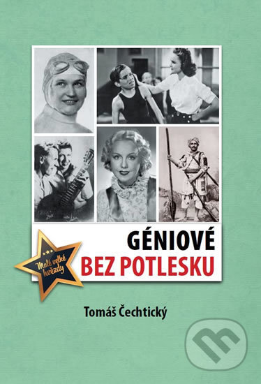 Géniové bez potlesku - Tomáš Čechtický, Empresa Media, 2018