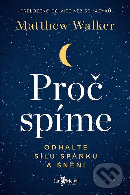 E-kniha: Proč spíme (Matthew Walker). Jan Melvil publishing, 2018 E-kniha: Proč spíme (Matthew Walker). Jan Melvil publishing, 2018