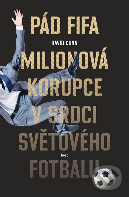 E-kniha: Pád FIFA (David Conn). Host, 2018 E-kniha: Pád FIFA (David Conn). Host, 2018