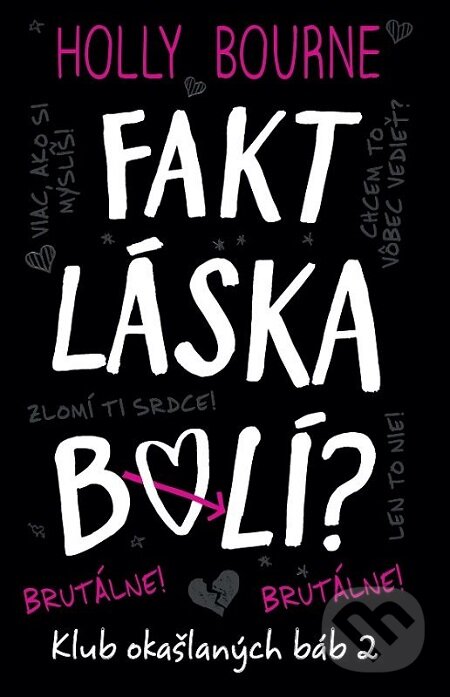 E-kniha: Fakt láska bolí? (Holly Bourne). Slovart, 2018 E-kniha: Fakt láska bolí? (Holly Bourne). Slovart, 2018