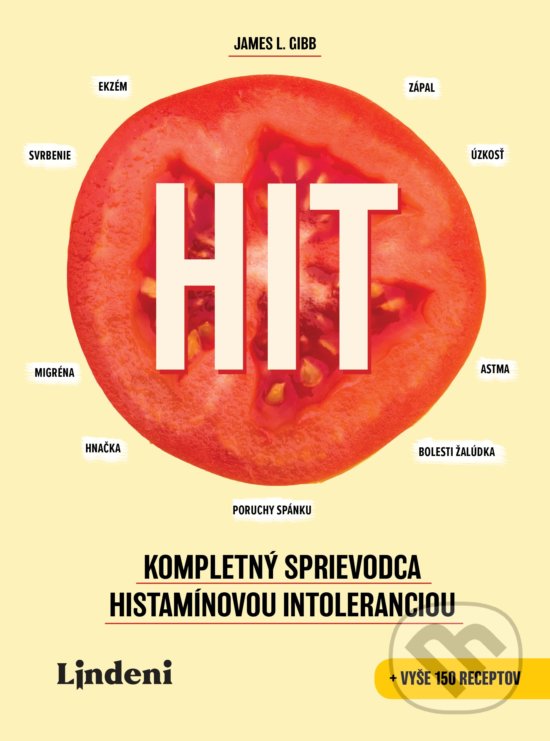 Kniha: HIT: Kompletný sprievodca histamínovou intoleranciou (James L. Gibb). Lindeni, 2018 Kniha: HIT: Kompletný sprievodca histamínovou intoleranciou (James L. Gibb). Lindeni, 2018
