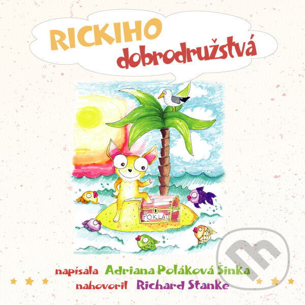 Audiokniha: Rickiho dobrodružstvá (Adriana Poláková Šinka). Label One, 2018 Audiokniha: Rickiho dobrodružstvá (Adriana Poláková Šinka). Label One, 2018
