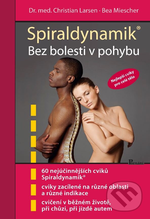 Kniha: Spiraldynamik (Bea Miescher a Christian Larsen). Poznání, 2018 Kniha: Spiraldynamik (Bea Miescher a Christian Larsen). Poznání, 2018