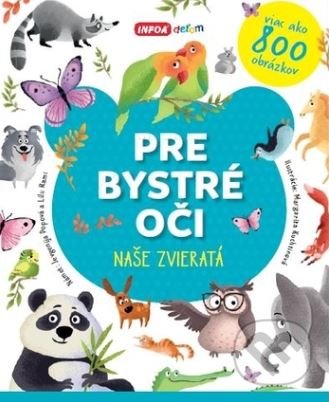 Kniha: Naše zvieratá (INFOA). INFOA, 2018 Kniha: Naše zvieratá (INFOA). INFOA, 2018
