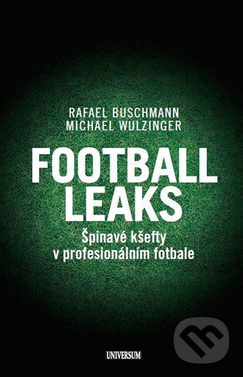 Kniha: Football Leaks (Michael Wulzinger a Rafael Buschmann). Universum, 2018 Kniha: Football Leaks (Michael Wulzinger a Rafael Buschmann). Universum, 2018
