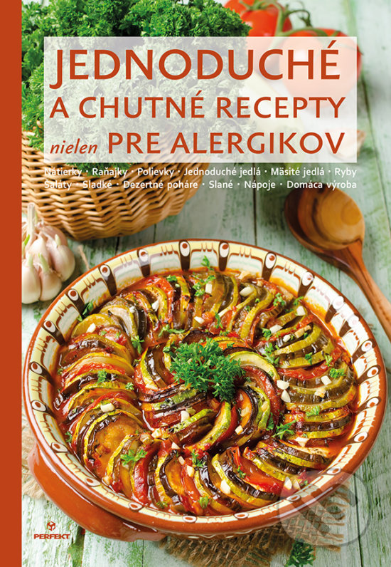 Kniha: Jednoduché a chutné recepty nielen pre alergikov (Katarína Trgová). Perfekt, 2019 Kniha: Jednoduché a chutné recepty nielen pre alergikov (Katarína Trgová). Perfekt, 2019