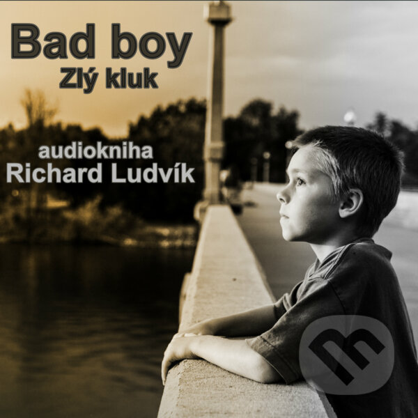 Audiokniha: Bad Boy (Richard Ludvík). Richard Ludvík, 2018 Audiokniha: Bad Boy (Richard Ludvík). Richard Ludvík, 2018