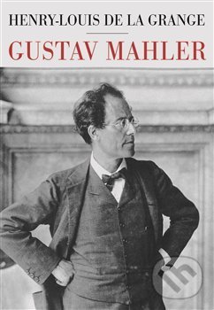 Gustav Mahler - Henry-Louis de la Grange, Argo, 2018